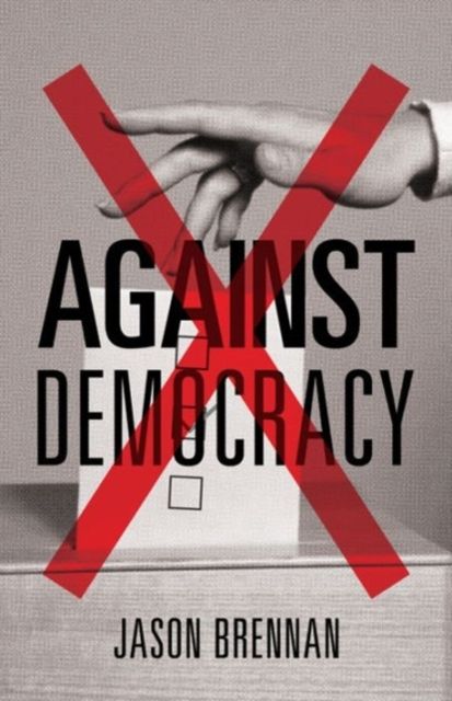 Against democracy