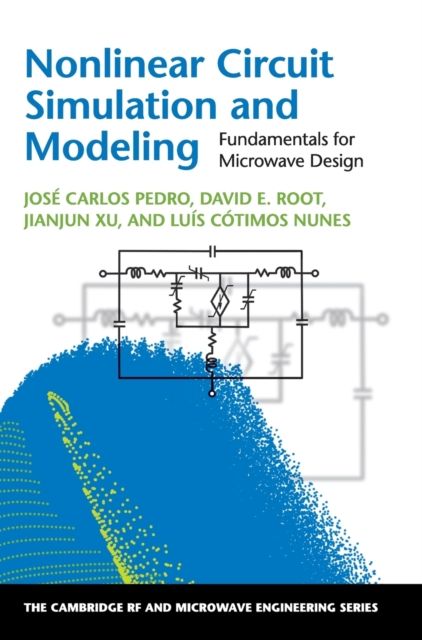 Nonlinear Circuit Simulation and Modeling : Fundamentals for Microwave Design