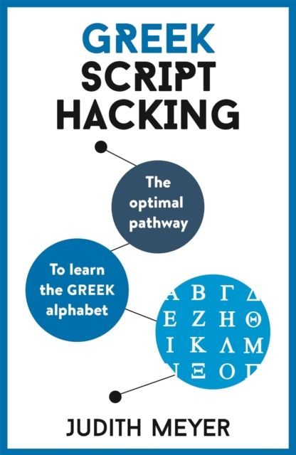 Greek Script Hacking : Learn how to read and write in Greek script in a matter of hours