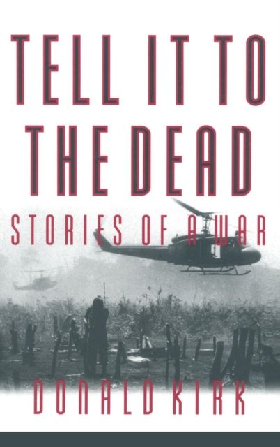 Tell it to the Dead : Memories of a War