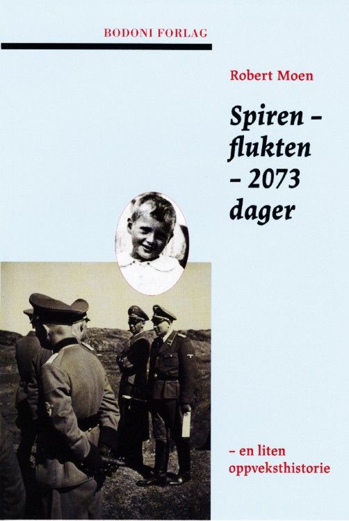 Spiren - flukten - 2073 dager : en liten oppveksthistorie