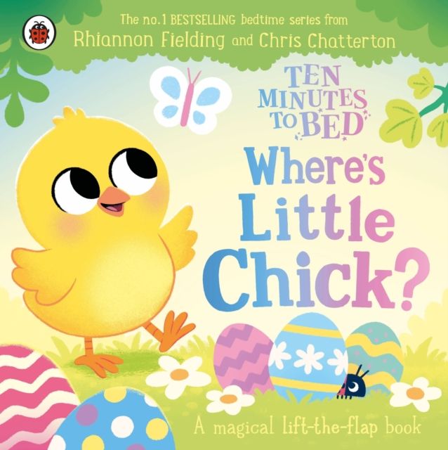 Forsidebilde av Ten Minutes to Bed: Where's Little Chick? : A magical lift-the-flap book