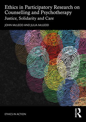 Ethics in Participatory Research on Counselling and Psychotherapy : Justice, Solidarity and Care