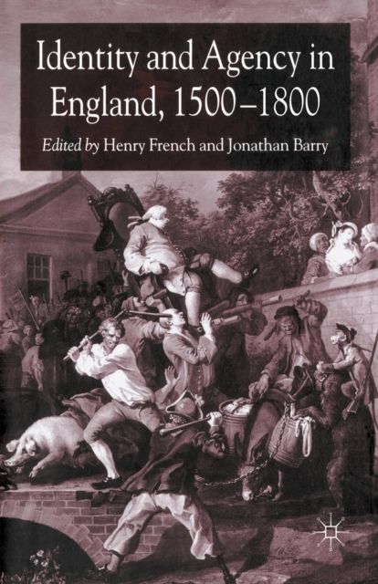 Identity and Agency in England, 1500–1800