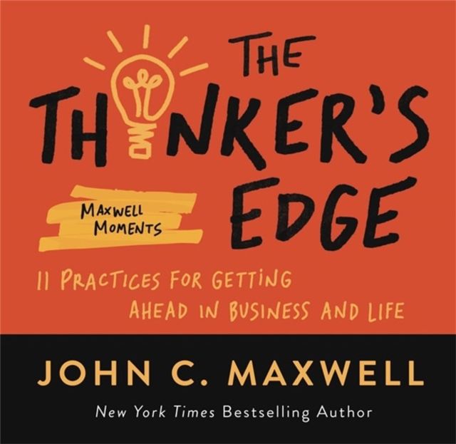 The Thinker’s Edge : 11 Practices for Getting Ahead in Business and Life