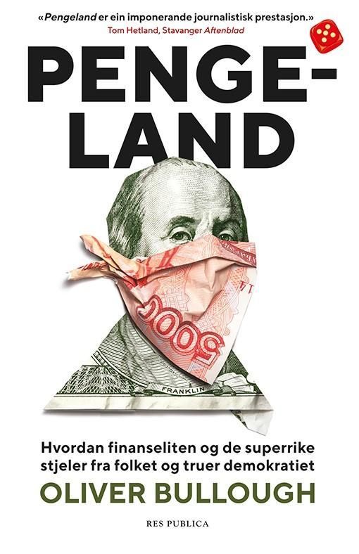 Pengeland : hvordan finanseliten og de superrike stjeler fra folket og truer demokratiet