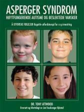 Å utforske følelser : kognitiv atferdsterapi for angstmestring : Asperger syndrom, høytfungerende autisme og beslektede vansker