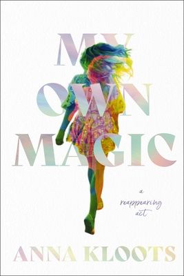 My Own Magic : A Reappearing Act