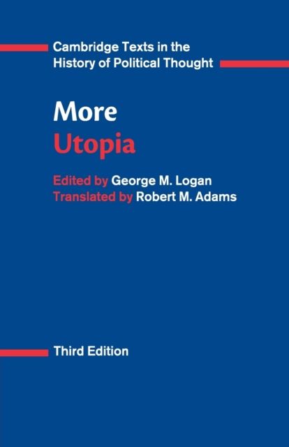 Utopia : Thomas More ; edited by George M. Logan ; translated by Robert M. Adams