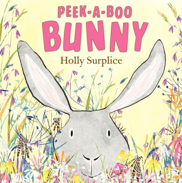 Peek-a-Boo Bunny : An Easter And Springtime Book For Kids
