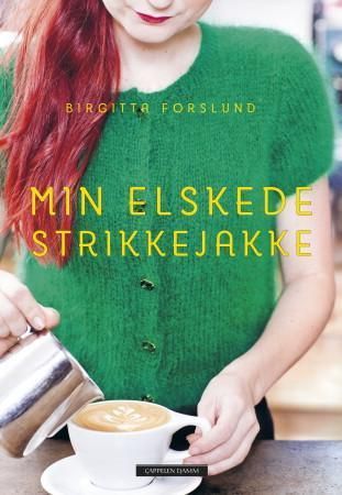 Min elskede strikkejakke : 24 strikke- og hekleoppskrifter