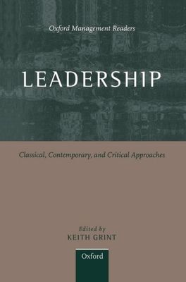 Leadership : Classical, Contemporary, and Critical Approaches