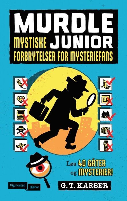 Murdle junior : mystiske forbrytelser for mysteriefans : løs 40 gåter og mysterier!