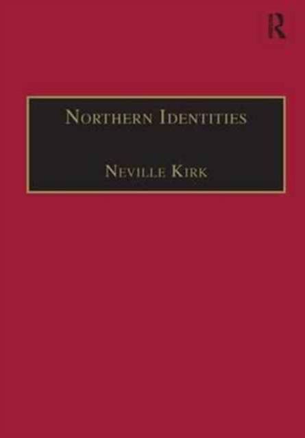 Northern Identities : Historical Interpretations of ‘the North’ and ‘Northernness’