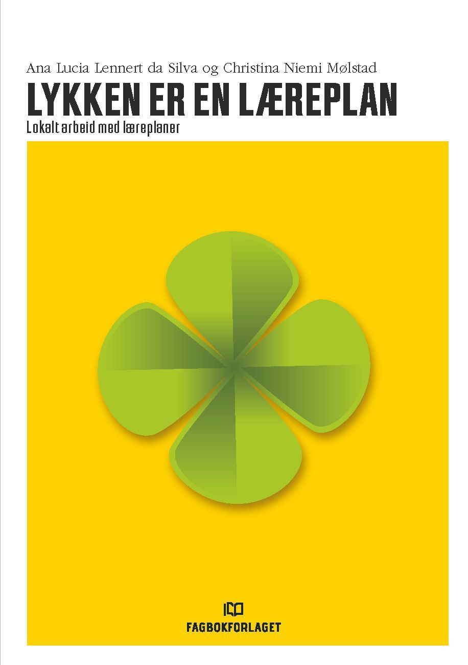 Forsidebilde av Lykken er en læreplan : lokalt arbeid med læreplaner