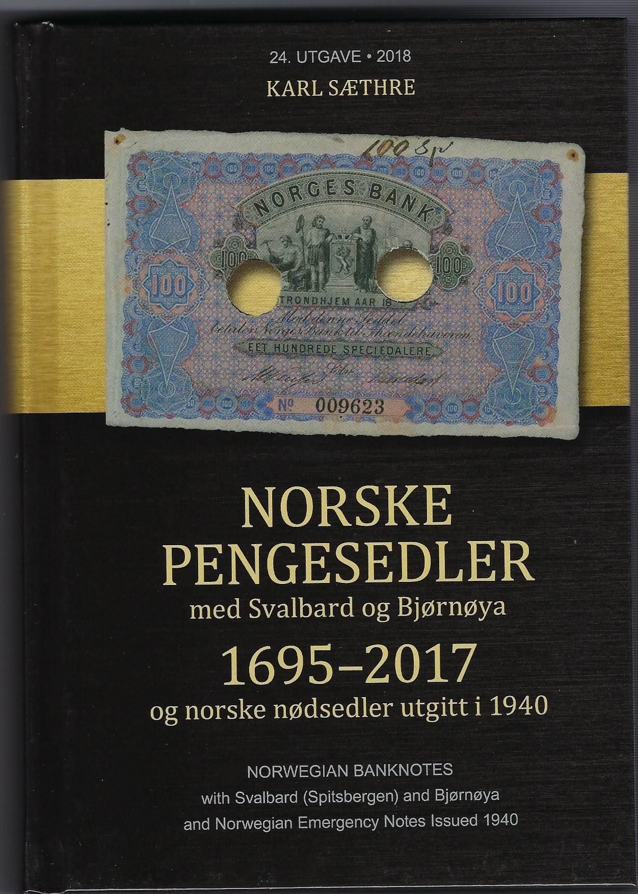 Forsidebilde av Norske pengesedler : med Svalbard og Bjørnøya 1695-2017 og norske nødsedler utgitt i 1940