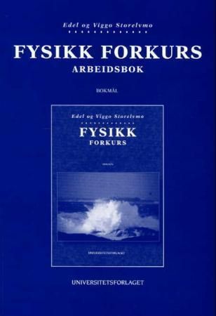 Fysikk forkurs : for ingeniørhøgskole og maritim høgskole : arbeidsbok
