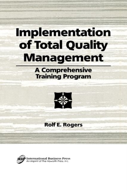 Implementation of Total Quality Management : A Comprehensive Training Program