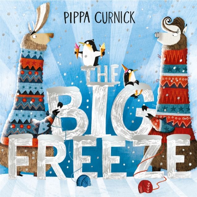 The Big Freeze : A laugh-out-loud knitting llama drama
