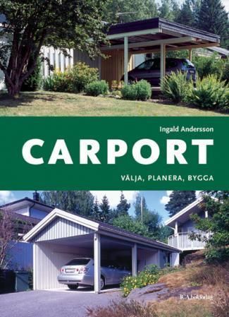 Bygg carport : valg, planlegging og bygging
