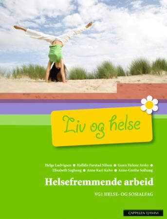 Liv og helse : helsefremmende arbeid : felles programfag for helse- og sosialfag : vg1