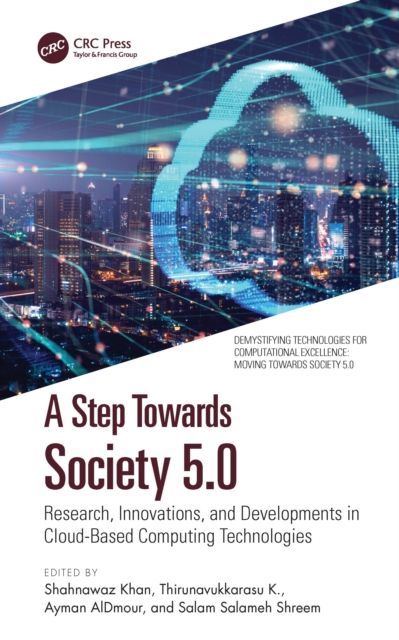 A Step Towards Society 5.0 : Research, Innovations, and Developments in Cloud-Based Computing Technologies