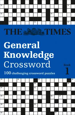 The Times General Knowledge Crossword Book 1 : 80 General Knowledge Crossword Puzzles