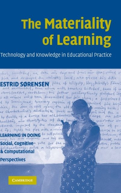The Materiality of Learning : Technology and Knowledge in Educational Practice