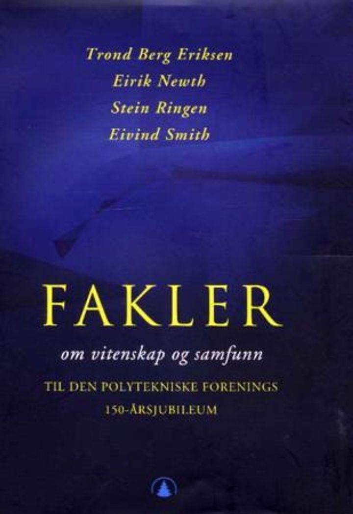 Fakler : om vitenskap og samfunn : til Den polytekniske forenings 150-årsjubileum