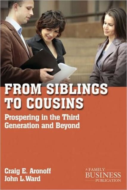From Siblings to Cousins : Prospering in the Third Generation and Beyond