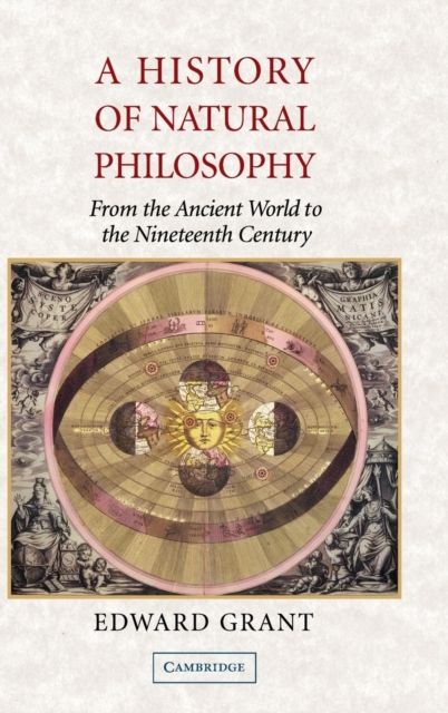A History of Natural Philosophy : From the Ancient World to the Nineteenth Century
