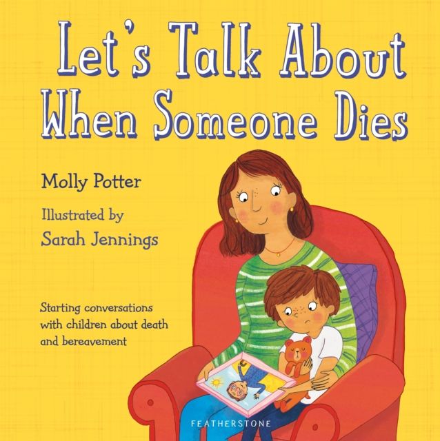 Let's Talk About When Someone Dies : A Let’s Talk picture book to start conversations with children about death and bereavement