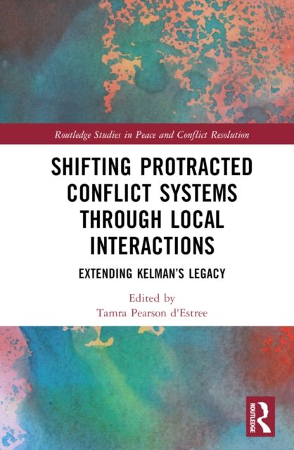 Shifting Protracted Conflict Systems Through Local Interactions : Extending Kelman’s Legacy