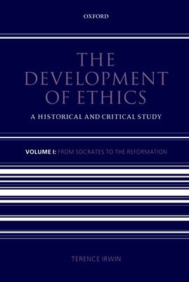 The Development of Ethics: Volume 1 : From Socrates to the Reformation