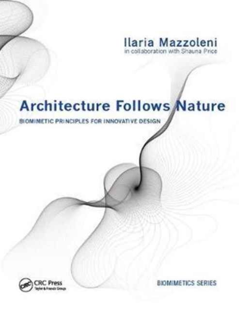 Architecture Follows Nature-Biomimetic Principles for Innovative Design