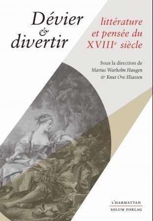 Dévier et divertir : littérature et pensée du XVIIIe siècle
