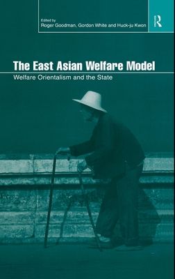The East Asian Welfare Model : Welfare Orientalism and the State