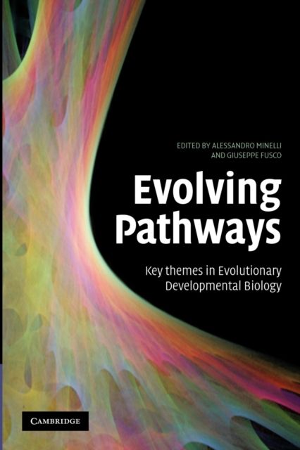 Evolving Pathways : Key Themes in Evolutionary Developmental Biology