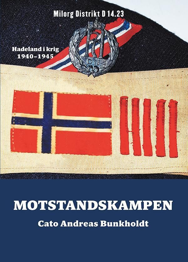 Motstandskampen : Hadeland i krig 1940-1945 : Milorg distrikt D 14.23