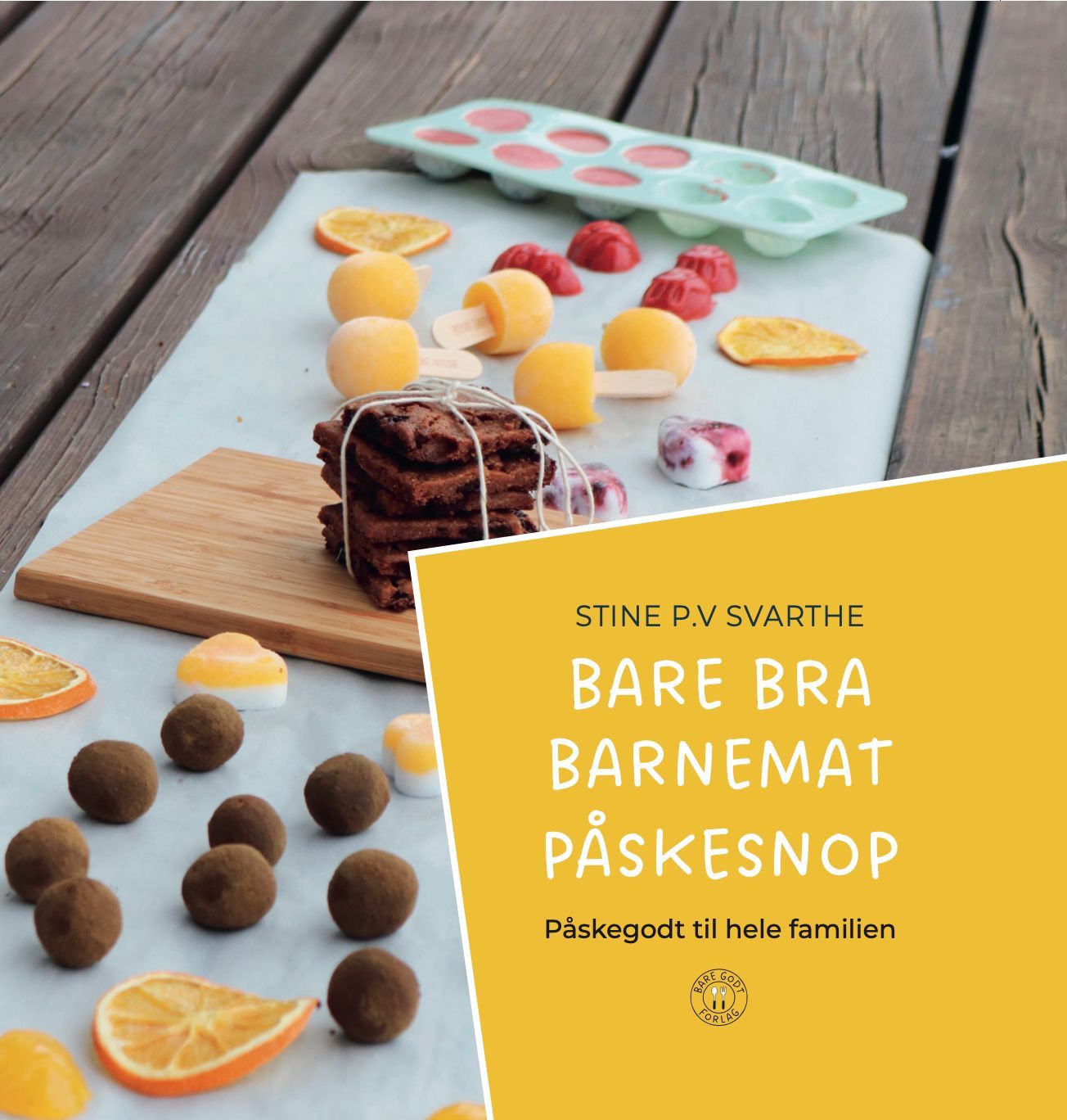 Bare bra barnemat påskesnop : påskegodt til hele familien