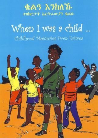 When I was a child- : childhood memories from Eritrea