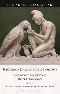 Richard Barnfield's Poetics : Early Modern English Poetry Beyond Shakespeare