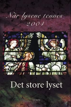 Det Store lyset : når lysene tennes 2004