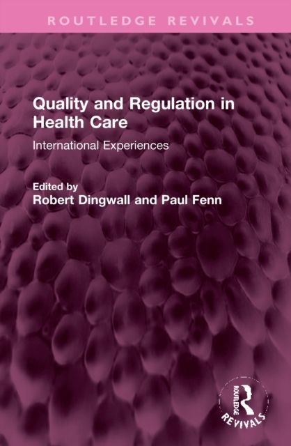 Quality and Regulation in Health Care : International Experiences