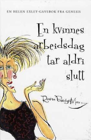 En kvinnes arbeidsdag tar aldri slutt
