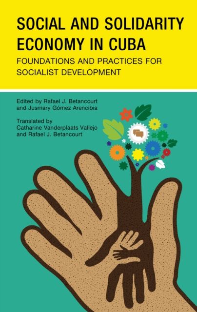 Social and Solidarity Economy in Cuba : Foundations and Practices for Socialist Development