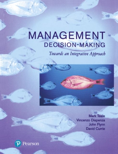 Management Decision Making : Towards an Integrative Approach