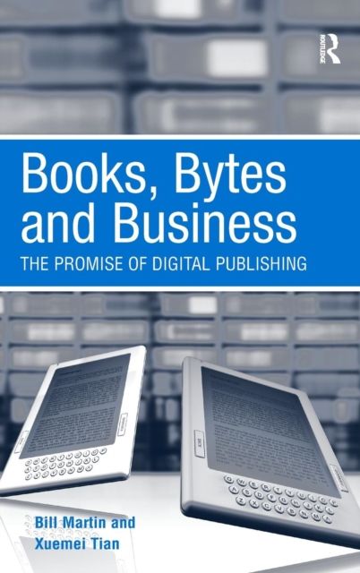 Books, Bytes and Business : The Promise of Digital Publishing