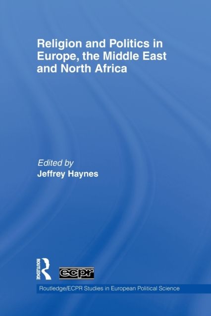 Religion and Politics in Europe, the Middle East and North Africa