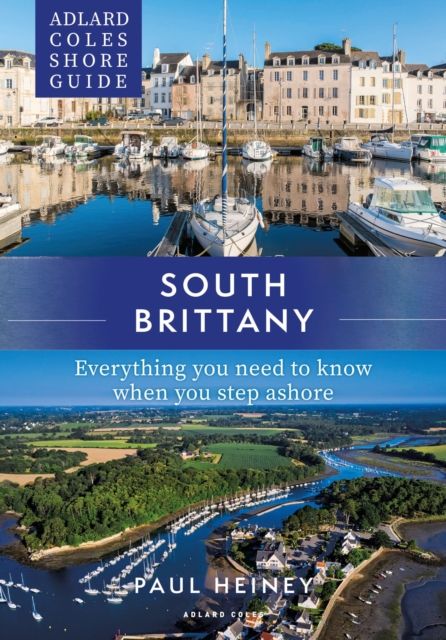 Forsidebilde av Adlard Coles Shore Guide: South Brittany : Everything you need to know when you step ashore